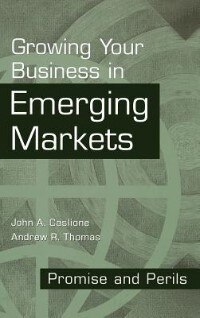 Growing Your Business in Emerging Markets: Promise and Perils