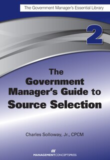Couverture_The Government Manager's Guide To Source Selection