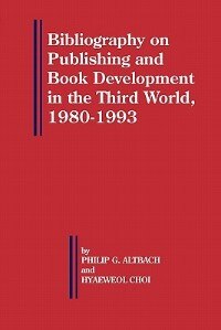 Couverture_Bibliography On Publishing And Book Development In The Third World, 1980-1993
