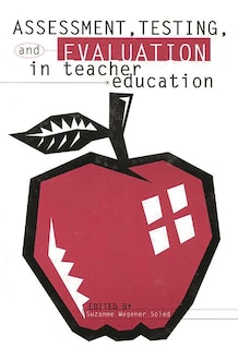 Assessment, Testing And Evaluation In Teacher Education