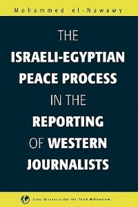 The Israeli-egyptian Peace Process In The Reporting Of Western Journalists