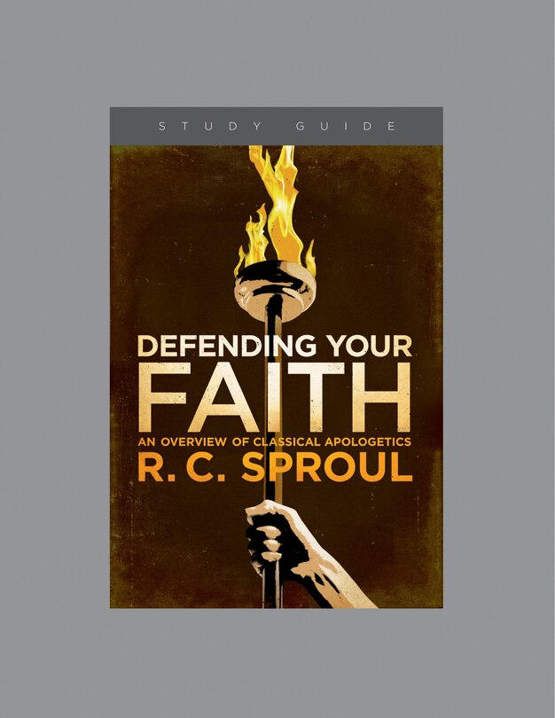Couverture_Defending Your Faith, Teaching Series Study Guide
