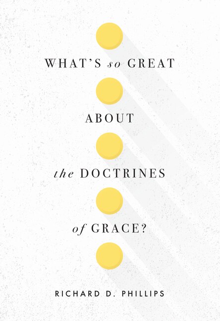Front cover_What's So Great about the Doctrines of Grace?