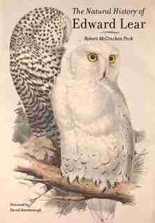 The Natural History Of Edward Lear de Robert Mccracken Peck