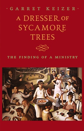 A Dresser Of Sycamore Trees: The Finding Of A Ministry