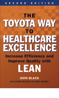Couverture_The Toyota Way to Healthcare Excellence: Increase Efficiency and Improve Quality with Lean, Second Edition