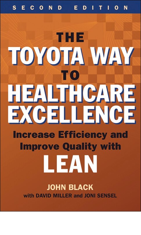 Couverture_The Toyota Way to Healthcare Excellence: Increase Efficiency and Improve Quality with Lean, Second Edition
