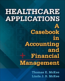 Front cover_Healthcare Applications:  A Casebook in Accounting and Financial Management