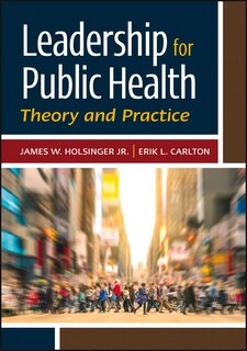 Front cover_Leadership for Public Health: Theory and Practice