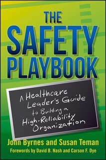 Front cover_The Safety Playbook: A Healthcare Leader’s Guide to Building a High-Reliability Organization