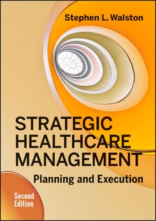 Couverture_Strategic Healthcare Management: Planning and Execution, Second Edition
