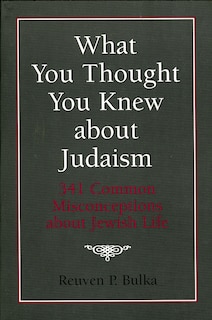 Front cover_What You Thought You Knew about Judaism