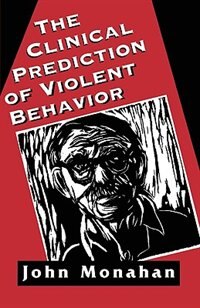 Front cover_Clinical Prediction of Violent Behavior (The Master Work Series)