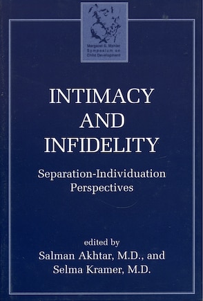 Intimacy and Infidelity: Separation-Individuation Perspectives