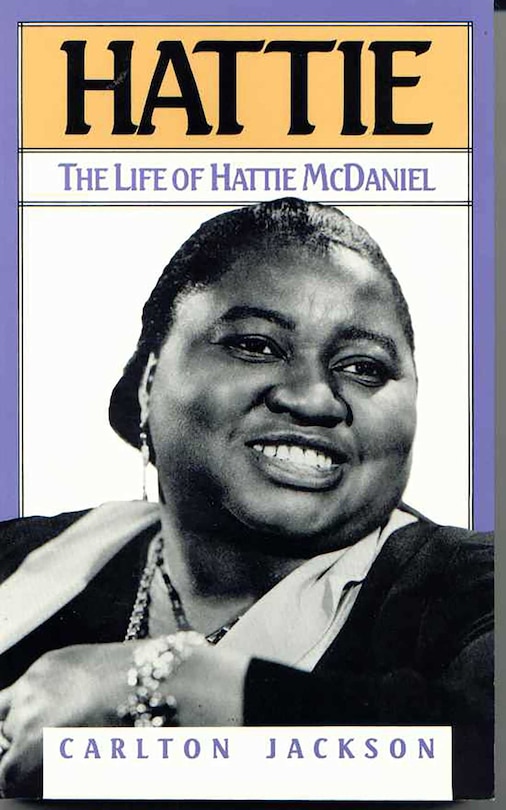 Couverture_Hattie: The Life Of Hattie Mcdaniel