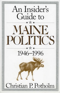 Couverture_An Insider's Guide to Maine Politics
