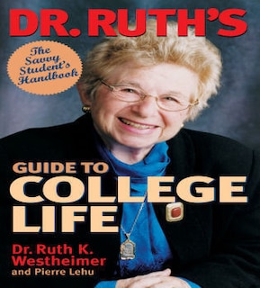 Front cover_Dr. Ruth's Guide to College Life