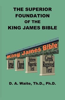 Couverture_The Superior Foundation of the King James Bible