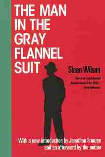 The Man in the Gray Flannel Suit by Sloan Wilson