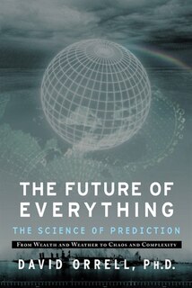 The Future of Everything: The Science of Prediction