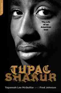 Tupac Shakur: The Life and Times of an American Icon de Tayannah Lee McQuillar