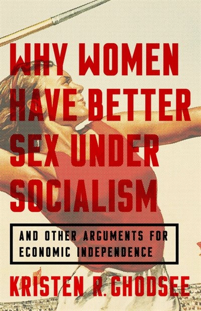 Front cover_Why Women Have Better Sex Under Socialism