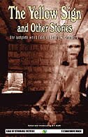The Yellow Sign And Other Stories: The Complete Weird Tales Of Robert W. Chambers