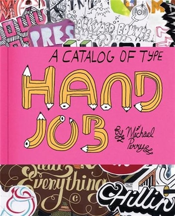 Hand Job: A Catalog of Type