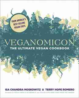Veganomicon: The Ultimate Vegan Cookbook by Isa Chandra Moskowitz