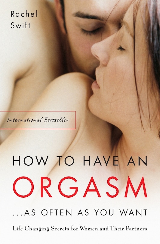 Front cover_How to Have an Orgasm . . . As Often as You Want