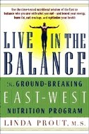 Live In The Balance: The Ground-Breaking East-West Nutrition Program