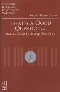 Couverture_That's a Good Question... How to Teach by Asking Questions