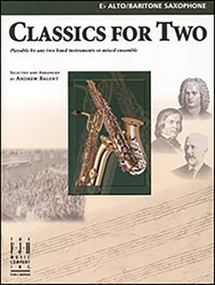 Front cover_Classics for Two, E-flat Alto/Baritone Saxophones