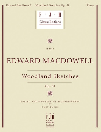 Edward MacDowell Woodland Sketches