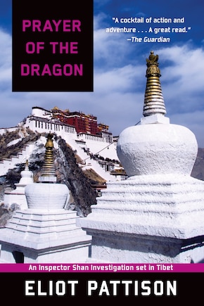 Prayer Of The Dragon: An Inspector Shan Investigation Set In Tibet