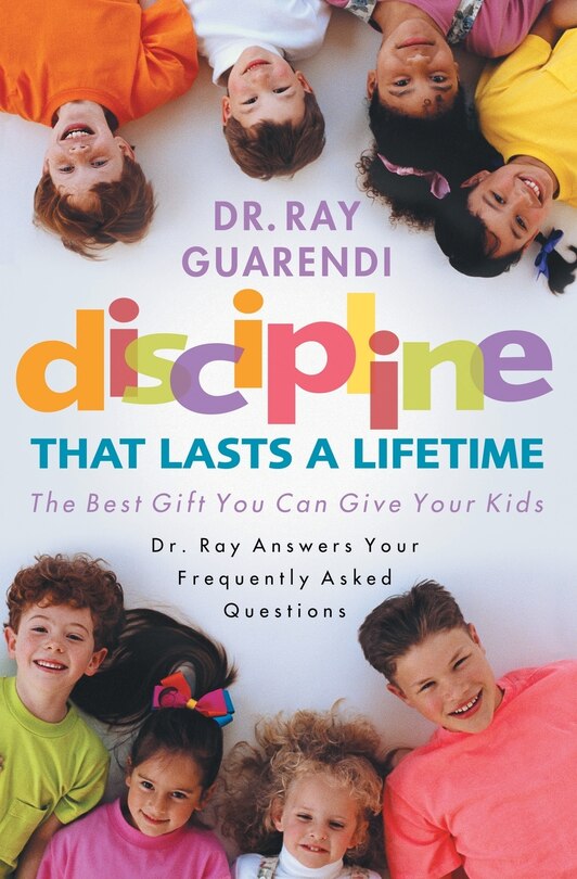 Front cover_Discipline That Lasts A Lifetime:  The Best Gift You Can Give Your Kids