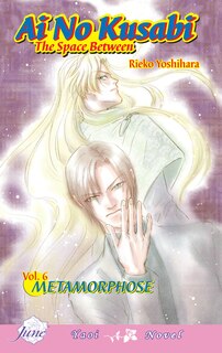 Front cover_Ai No Kusabi The Space Between Volume 6: Metamorphose (Yaoi Novel)