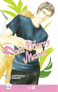 Front cover_Don't Worry Mama (Yaoi Novel)