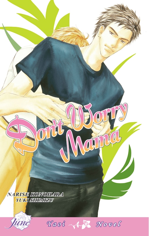 Front cover_Don't Worry Mama (Yaoi Novel)