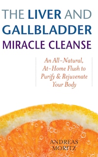 Front cover_The Liver and Gallbladder Miracle Cleanse