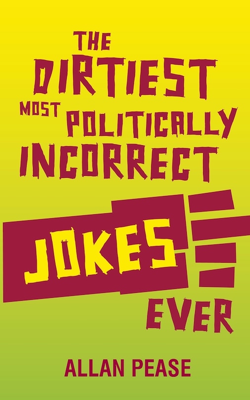 Front cover_The Dirtiest, Most Politically Incorrect Jokes Ever