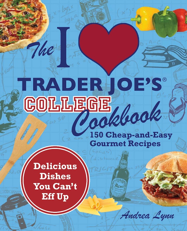 Front cover_The I Love Trader Joe's College Cookbook