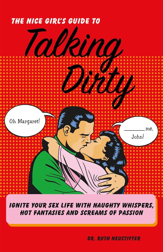 Front cover_The Nice Girl's Guide to Talking Dirty