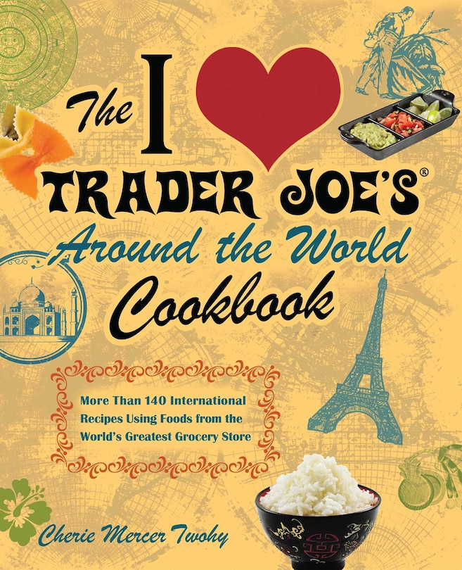 Front cover_The I Love Trader Joe's Around the World Cookbook