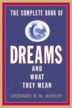 The Complete Book of Dreams And What They Mean