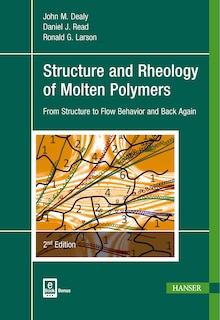 Front cover_Structure And Rheology Of Molten Polymers 2e
