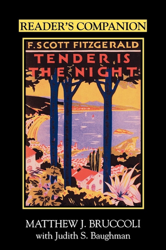 Reader's Companion to F. Scott Fitzgerald's Tender Is the Night: ScholarlyBook