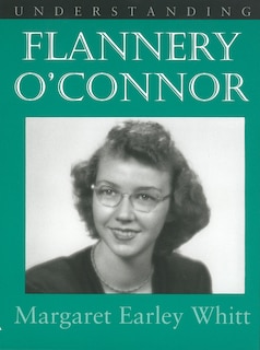 Understanding Flannery O'connor