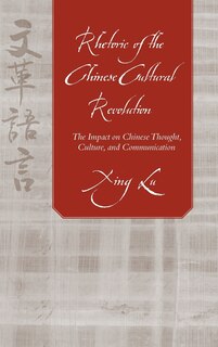 Couverture_Rhetoric Of The Chinese Cultural Revolution