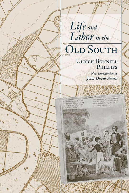 Life And Labor In The Old South